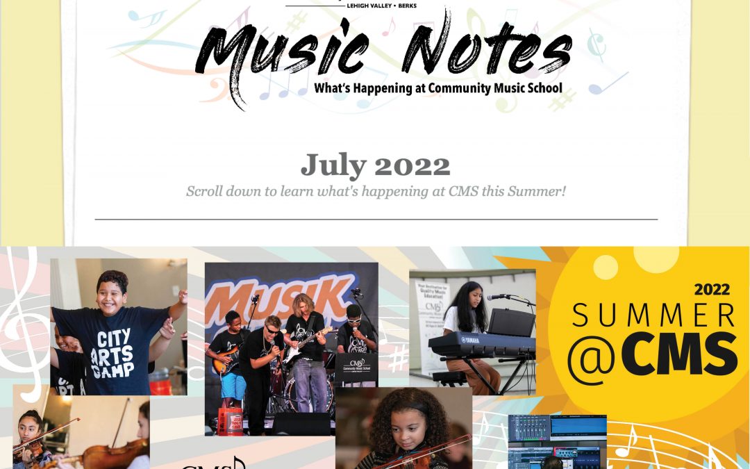 MUSIC NOTES: WHAT’S HAPPENING AT CMS – July 2022