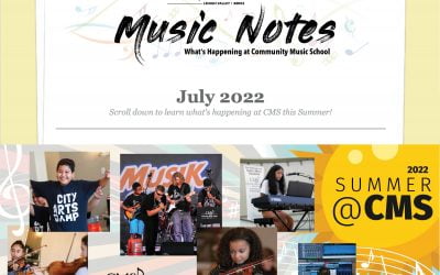 MUSIC NOTES: WHAT’S HAPPENING AT CMS – JULY 2022
