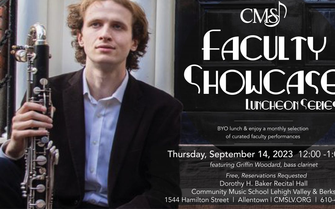 Community Music School Faculty Showcase Luncheon Series graphic featuring Griffin Woodard on bass clarinet