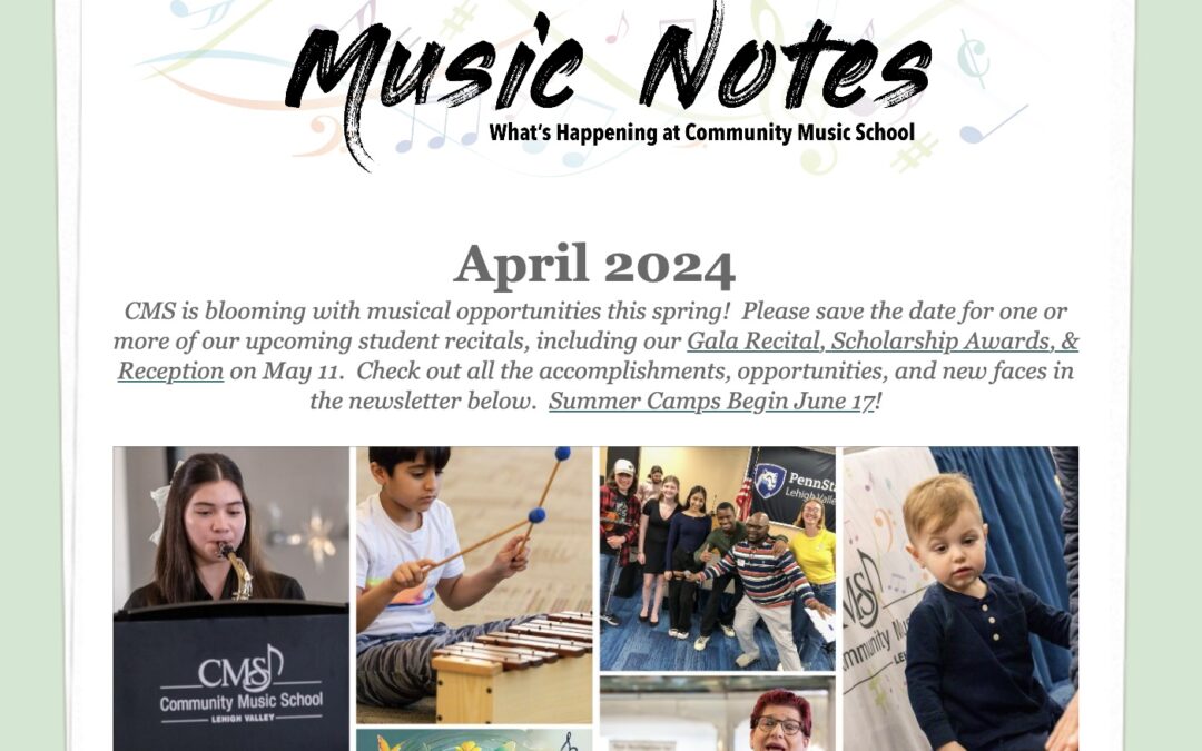 MUSIC NOTES: WHAT’S HAPPENING AT CMS – APRIL 2024