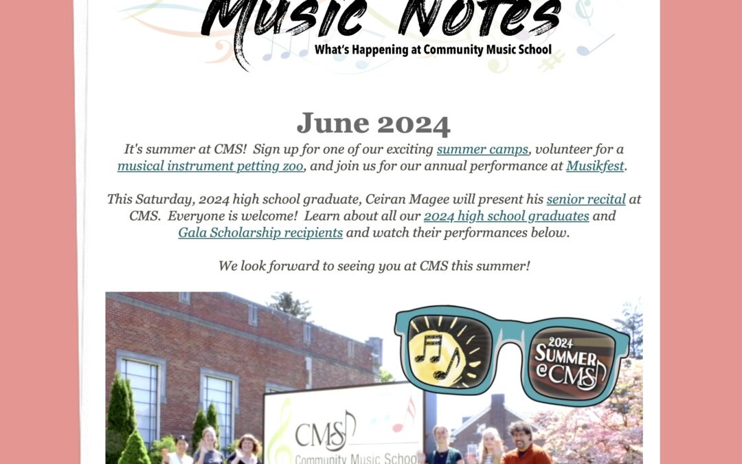 MUSIC NOTES: WHAT’S HAPPENING AT CMS – June 2024