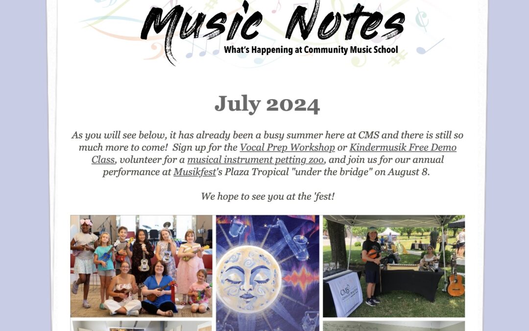 MUSIC NOTES: WHAT’S HAPPENING AT CMS – July 2024