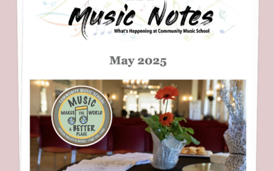 MUSIC NOTES: WHAT’S HAPPENING AT CMS – May 2025